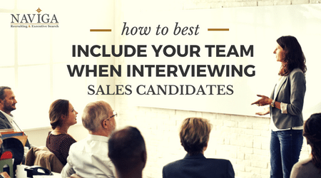 How to Best Include Your Team When Interviewing Sales Candidates
