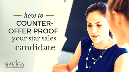 How to Counter-Offer Proof your Star Sales Candidate