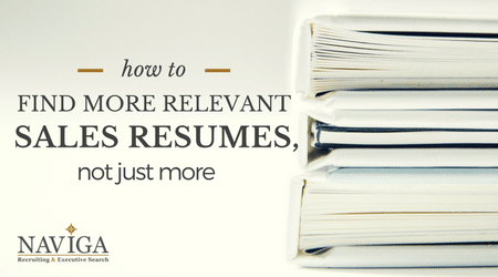 How to Find More Relevant Sales Resumes Not Just More