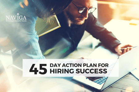 The 45 Day Action Plan For Hiring Success