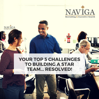 Your Top 5 Challenges to Building a Star Team... Resolved!