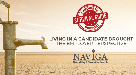 Living in a Candidate Drought – The Employer Perspective